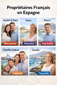 Français propriétaires Espagne : couple Sophie Marc à Barcelone, Anna Alicante, Pierre Marbella, famille Dubois Valence, Coralie Ténérife.
