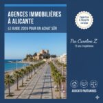 Agences Immobilières à Alicante : Comment sécuriser votre achat sur la Costa Blanca ?