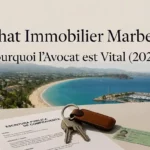 Achat Immobilier à Marbella : Pourquoi l’Avocat est une Urgence Absolue